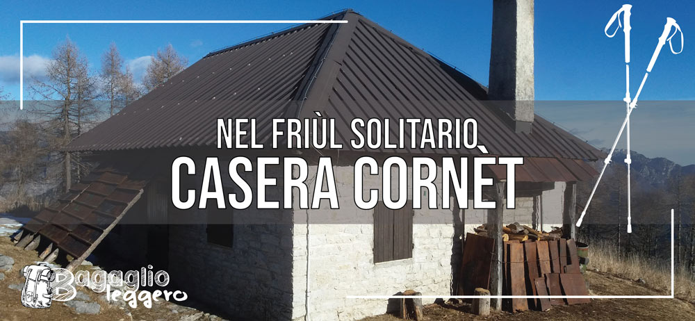 Casera Cornet sulle Dolomiti Friulane Val Vajont