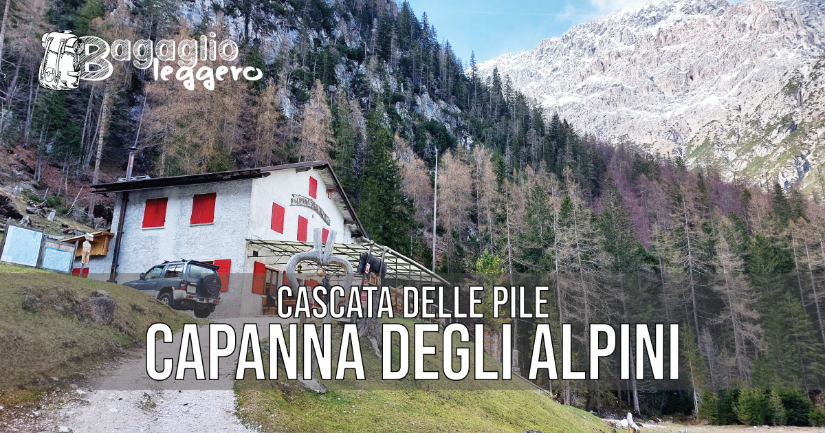 Facile escursione a Capanna degli Alpini con l'avventurosa Cascata delle Pile